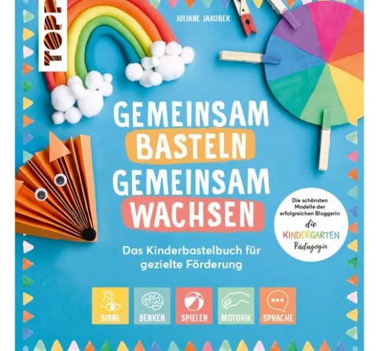 Buch "Gemeinsam basteln, gemeinsam wachsen - Das Kinderbastelbuch für gezielte F