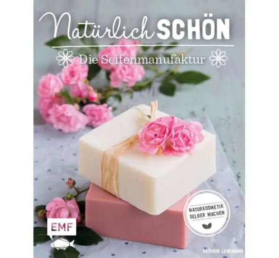 Buch "Natürlich schön - die Seifenmanufaktur"